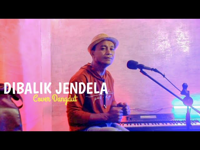 DIBALIK JENDELA || Loela Drakel. Dangdut Cover ( official musik lirik video ? class=