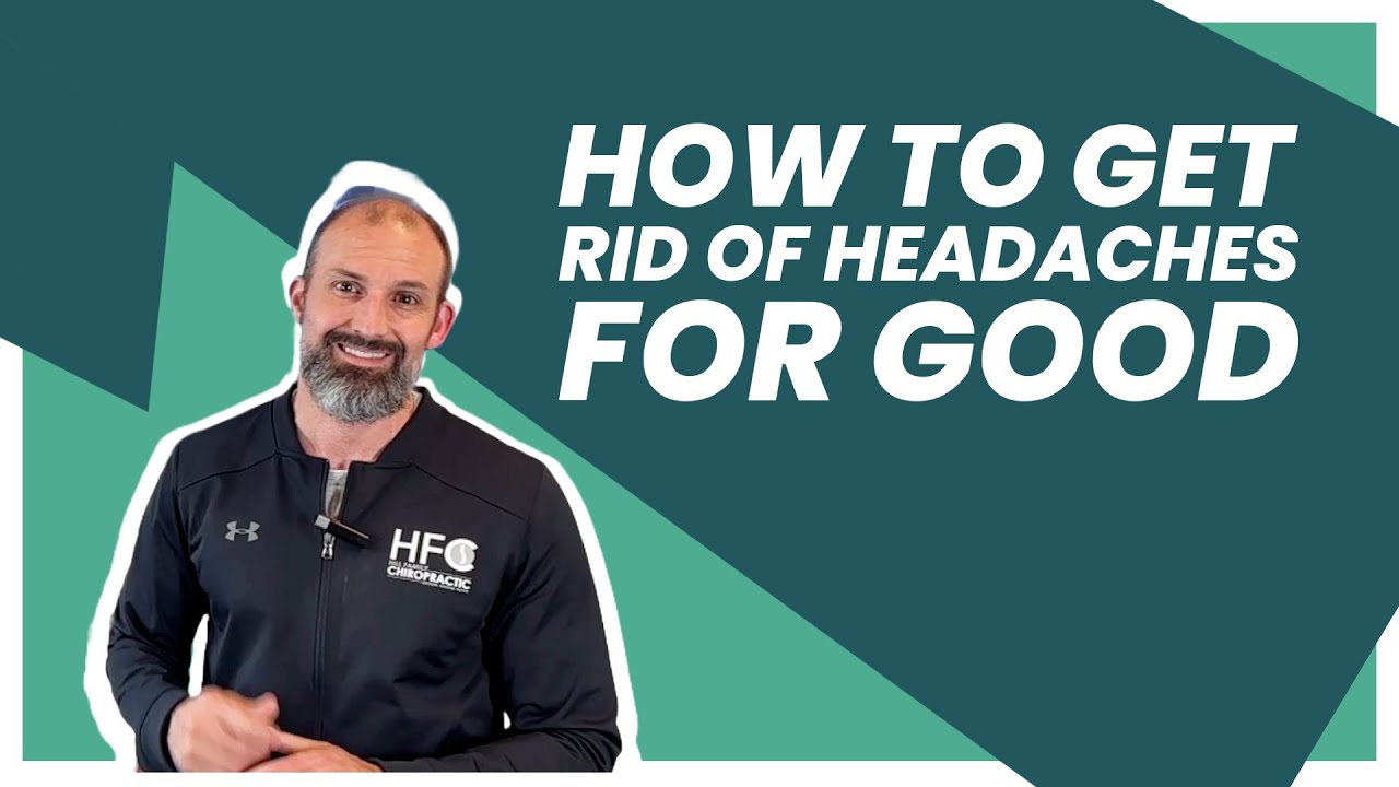 How To Get Rid of Headaches For Good | Chiropractor for Headaches in ...