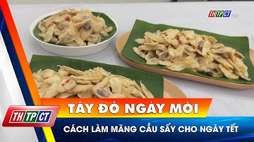 Cách làm Mãng cầu sấy cho ngày Tết | Cần Thơ TV