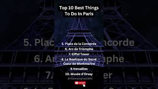 Top10 Best Things To Do In Paris shorts top10 subscribe