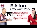 Elision Pronunciation - How to Understand Fast English Speakers