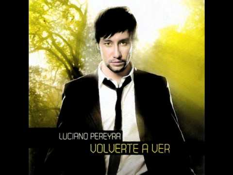 Luciano Pereyra - Nunca muere un gran amor