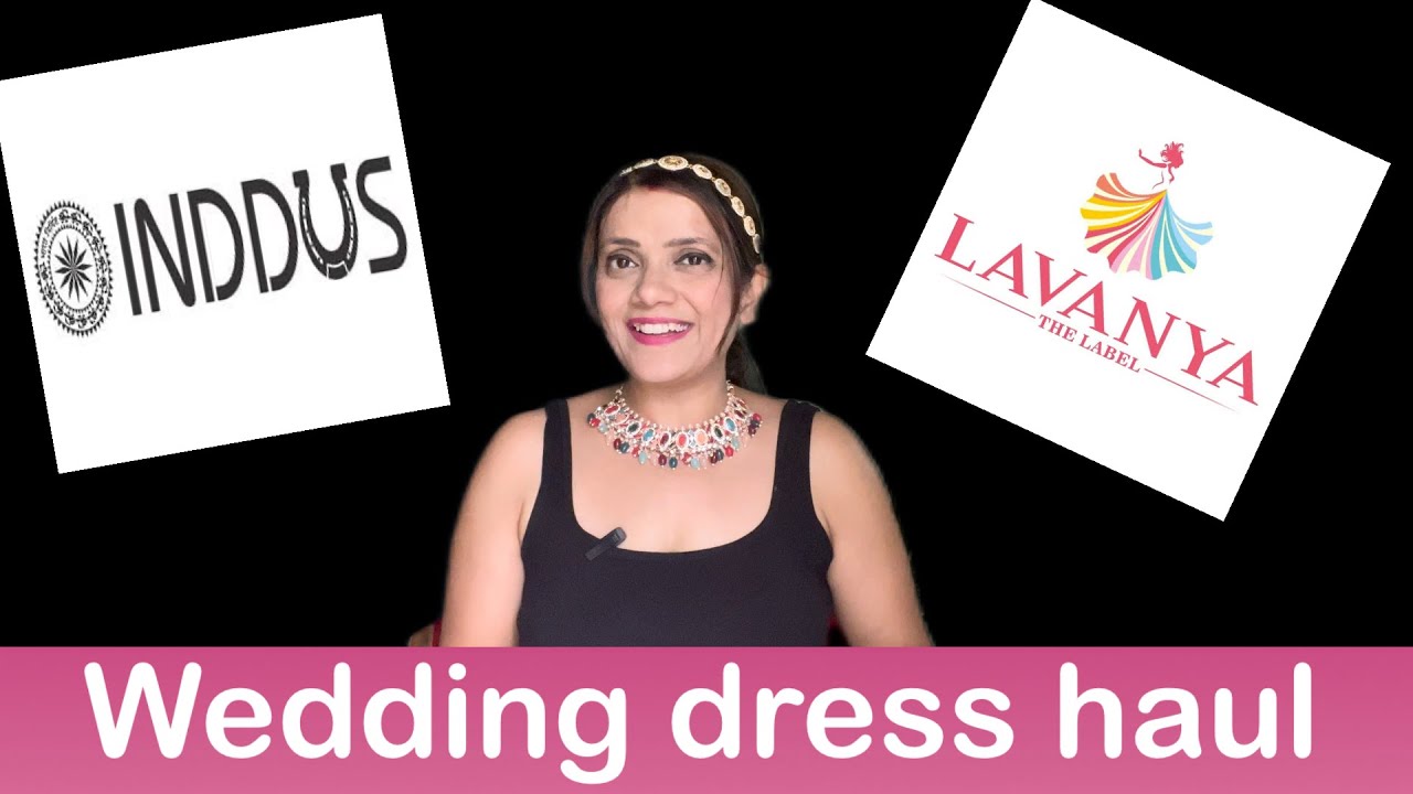 Wedding Outfits for Bridesmaids | Lavanya The Label & Indya Haul 