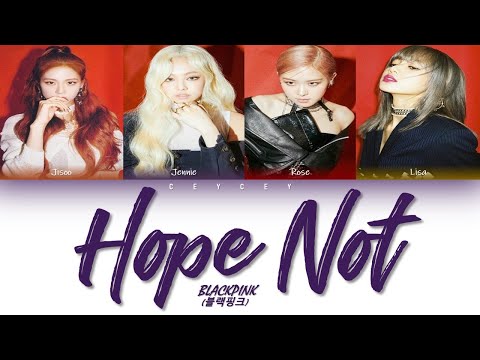 BLACKPINK (블랙핑크) - 'Hope Not (아니길)' [HAN|ROM|TÜRKÇE  ALTYAZILI][TÜRKÇE ÇEVİRİ]