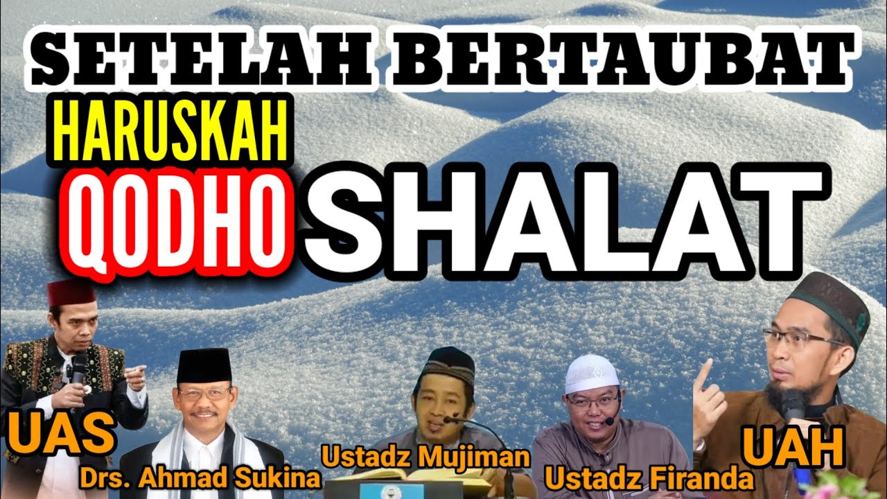 HARUSKAH MENGQODHO SHOLAT || UAS, UAH, Da'i dari Muhammadiyah, Salafi, PERSIS dan MTA