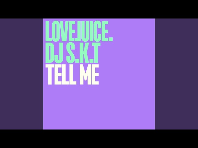 DJ S.K.T - Tell Me