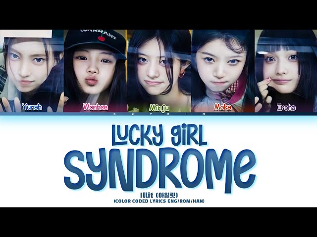 ILLIT (아일릿) ' LUCKY GIRL SYNDROME ' Lyrics (Color Coded Lyrics HAN/ROM/ENG) class=