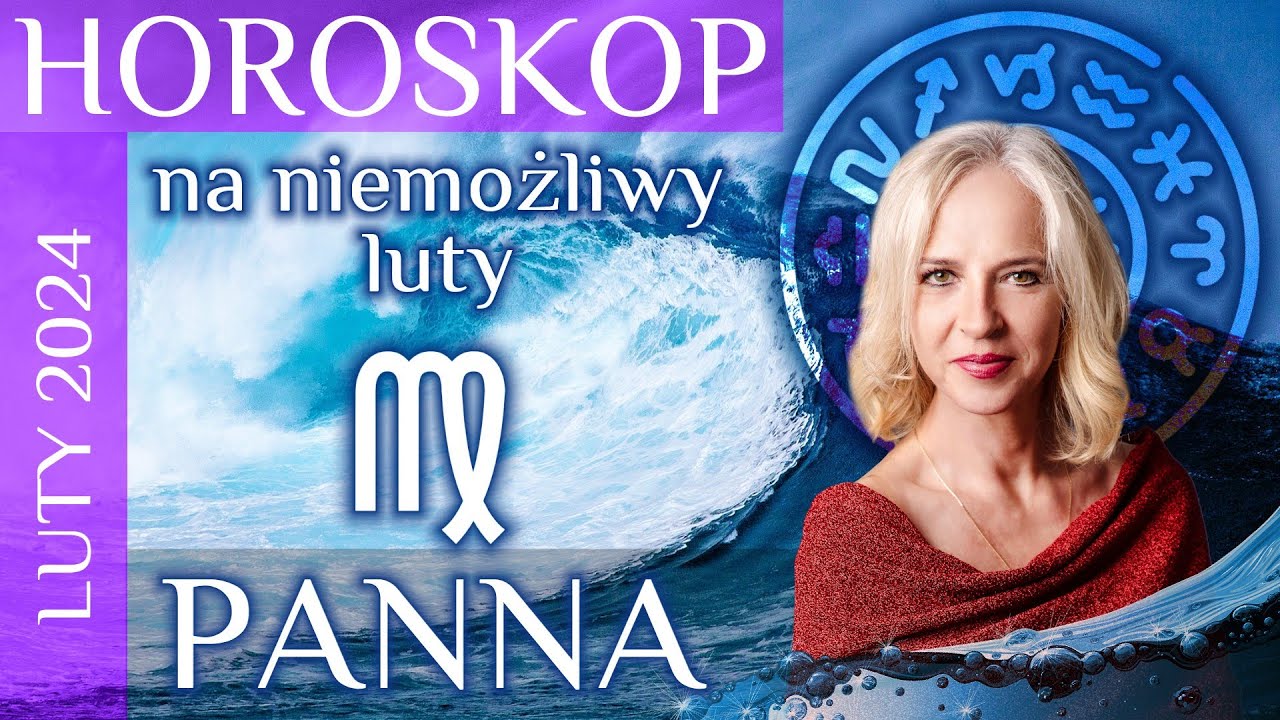 PANNA - horoskop na LUTY 2024.