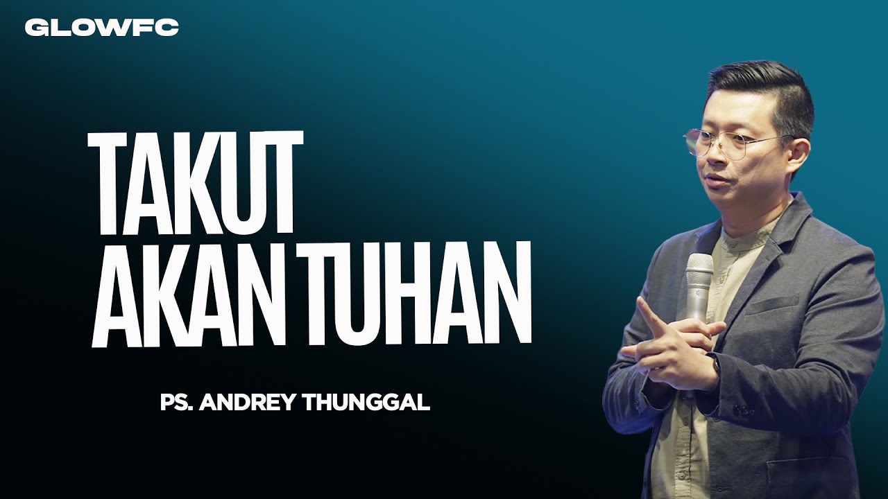 Takut Akan Tuhan - Ps. Andrey Thunggal