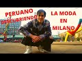 PERUANO Y LA MODA 😎 EN MILANO 😘 | DESCUBRIENDO LA CIUDAD DE LA MODA