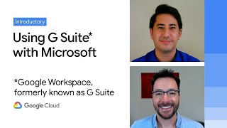 Work beyond borders: How to use G Suite with Microsoft and your favorite third-party applications