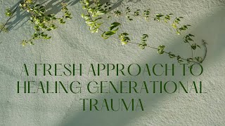 Healing Ancestral Wounds: Navigating Generational Trauma Together