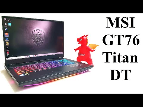 MSI GT76 Titan DT Review - The Gaming Monster