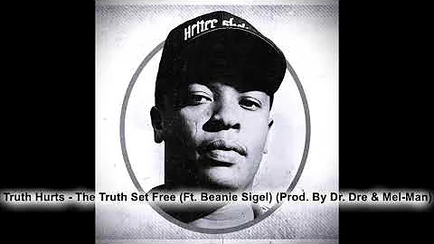 Truth Hurts - The Truth Set Free (Ft. Beanie Sigel) (Prod. By Dr. Dre & Mel Man) unreleased track
