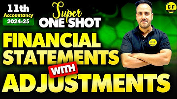 Financial Statements with Adjustments One Shot 2024-25 | Class 11th Accounts by Ushank Sir