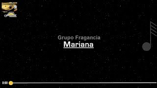 Grupo Fragancia - Mariana ( LETRA )