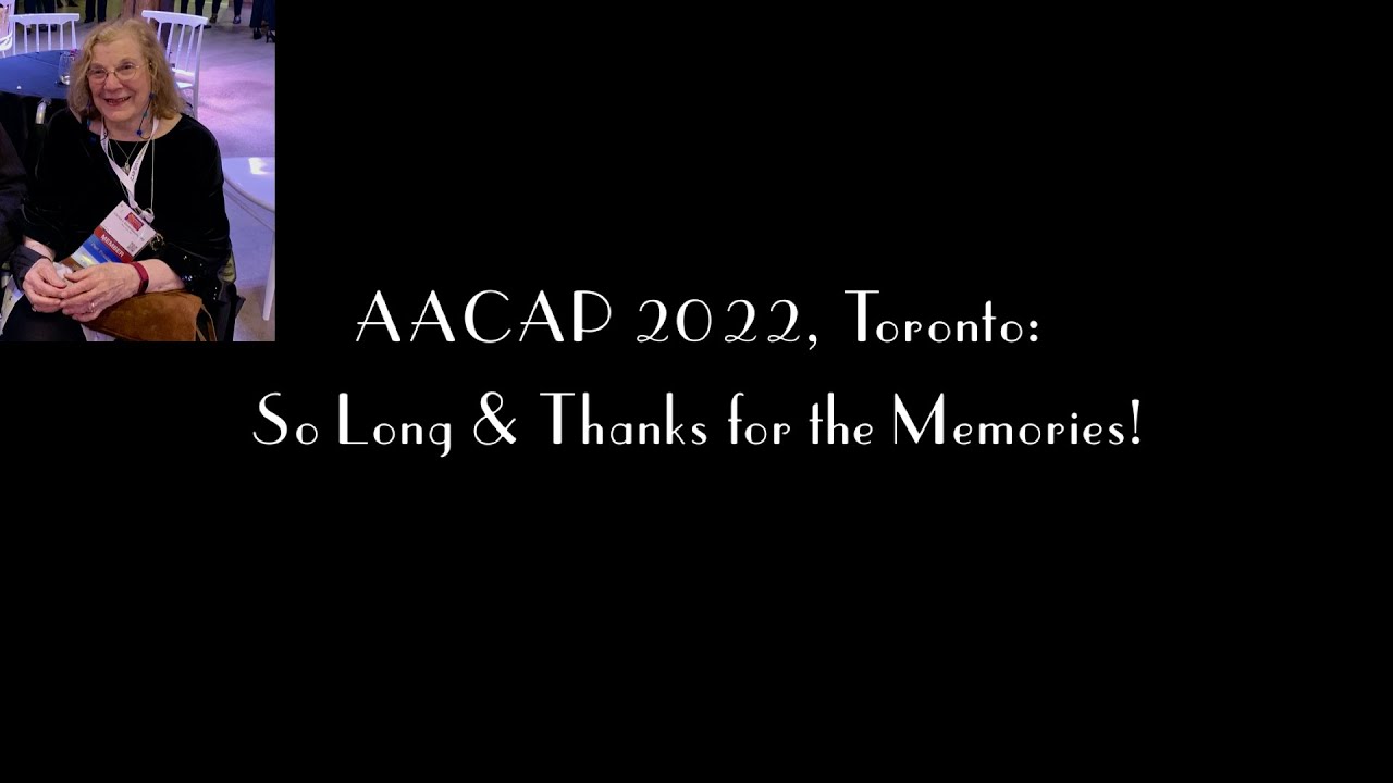 AACAP 2022, Toronto: So Long & Thanks for the Memories!