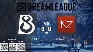 B8 vs. KZ Team - DreamLeague Season 22: Western Europe Closed Qualifier - BO3 @4liver