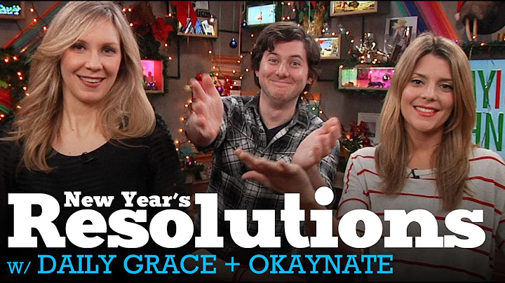 New Year's Resolutions w/ Daily Grace, Beth & Okay...