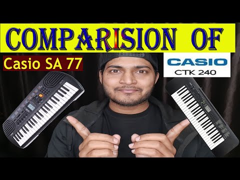 Casio SA 77 vs CTK 240 || detailed comparison || all similarities and differences || which is best ?