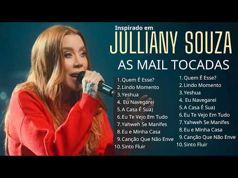 JULLIANY SOUZA : Quem É Esse? e Lindo Momento, Ah JESUS - As Melhores Canções para Adorar em Casa