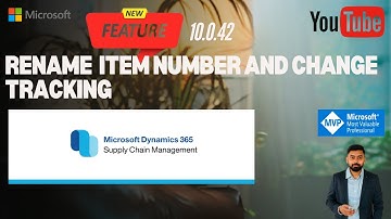 Rename Item Number and Change Tracking in Microsoft Dynamics 365 Supply Chain Management