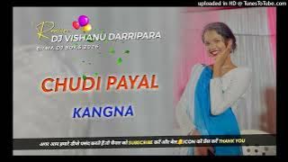 Chudi Payal Kangna Nagpuri Dj remix song 2026 Dj Vishnu Darripara Dj Anil Cherwapara Nagpuri Dj song