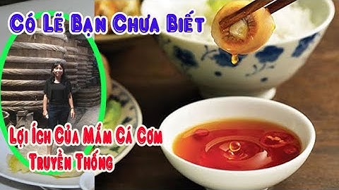 🍊 Có Lẽ Bạn Chưa Biết | 🍓 Lợi Ích Nước Mắm Cá Cơm Truyền Thống