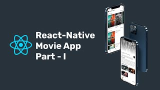 React Native Movie App Tutorial Part - I