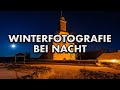 NACHTFOTOGRAFIE im Winter | Eisige Temperaturen - glitzernder Schnee - mittelalterliche Motive