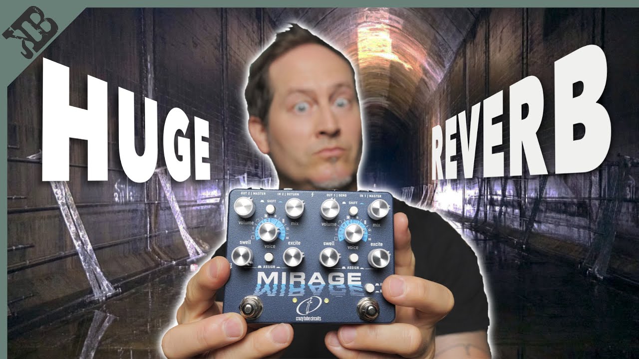 AMAZING DUAL REVERB PEDAL | Crazy Tube Circuits - MIRAGE