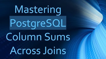 Mastering PostgreSQL Column Sums Across Joins