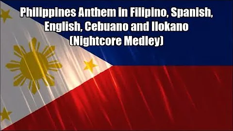 Philippines Anthem in Filipino, Spanish, English, Cebuano and Ilokano (Nightcore Medley)