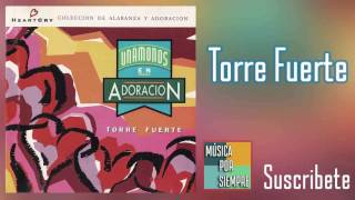 Video thumbnail of "Torre Fuerte | Toda La Gloria | Música Cristiana"