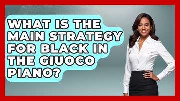 What Is The Main Strategy For Black In The Giuoco Piano? - The Chess Codex