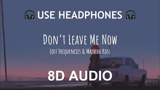 Lost Frequencies & Mathieu Koss - Don't Leave Me Now | 8D Audio 🎧