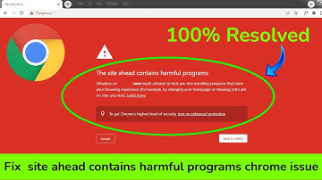 How to fix the site ahead contains harmful programs chrome error? [Resolved]