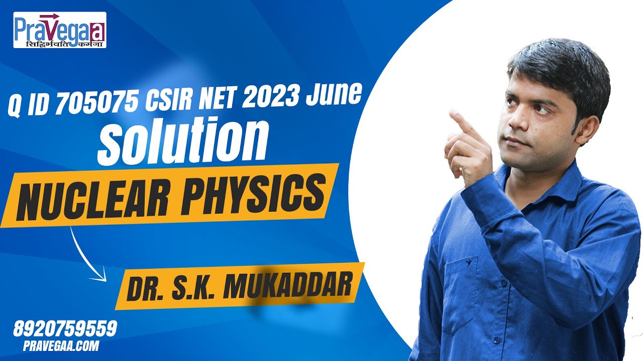QID 705075 CSIR NET 2023 June Solution Nuclear Physics - YouTube