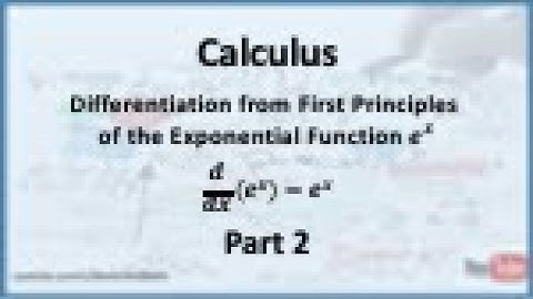 Calculus - Differentiation from First Principles: The Exponential Function - Part 2