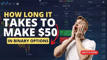 Case Study - How Long Does It Take to Make $50 in Binary Options? Watch and Learn!