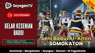 🔴 LIVE : Seni Badui Islam Indonesia Al-Amin Somokaton | Haul KH. Ahmad Musa | Sonoharjo Margokaton