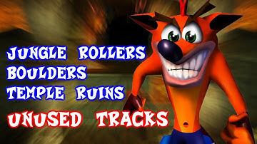CRASH BANDICOOT - JUNGLE ROLLERS - BOULDERS - TEMPLE RUINS   UNUSED TRACKS