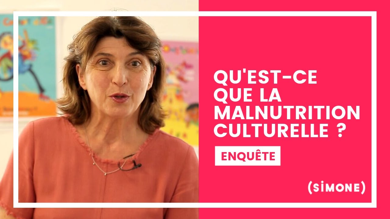 QU'EST-CE QUE LA MALNUTRITION CULTURELLE ?