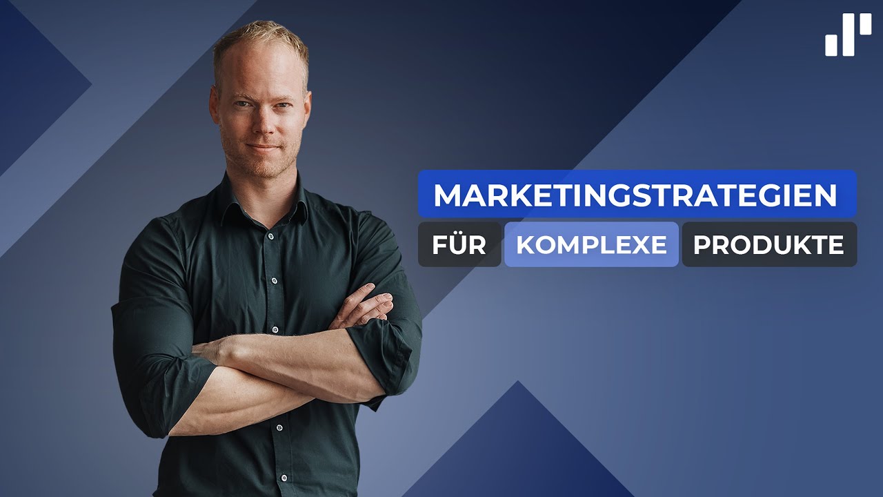 Effektives B2B Online-Marketing: Strategien für komplexe Produkte