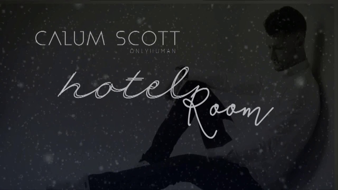 Calum Scott Hotel Room Lyrics