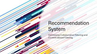 Recommendation System: Combining Collaborative filtering and Content Based Filtering
