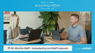 Mind the GAAP – Understanding Non-GAAP Measures | The Accounting Matters Podcast