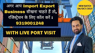 How to start Import Export Business?  New Batch; 04 October 2021 . Call us - 9319001248.