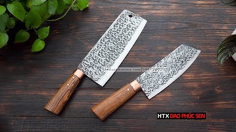 CẶP DAO CHỐNG DÍNH VỪA TRUYỀN THỐNG, VỪA HIỆN ĐẠI LẠI RẤT ĐA NĂNG - HÀNG CHUẨN CỦA HTX DAO PHÚC SEN