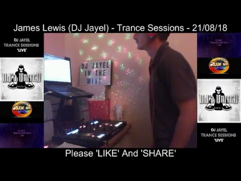 James Lewis (DJ Jayel) - Trance Sessions - 21/08/18